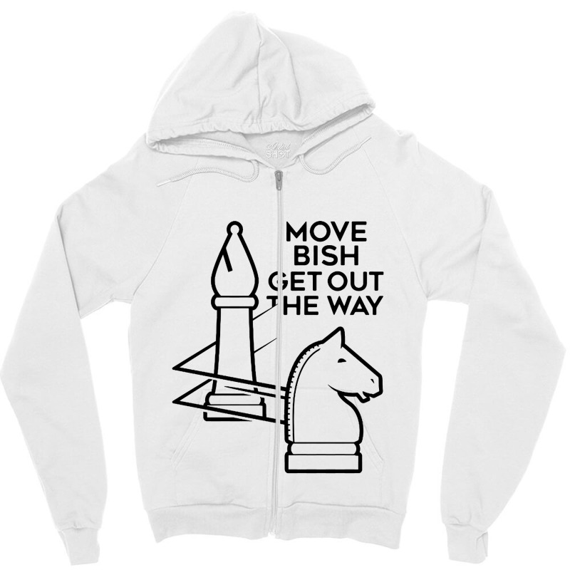 Move Bish Get Out The Way Zipper Hoodie | Artistshot