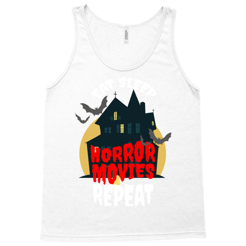 Eat Sleep Horror Movies Repeat Scarry Gift Tank Top by coguaergina9 | Artistshot