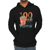 Pop Corn Lover ,100 Days And Still Poppin Lightweight Hoodie | Artistshot