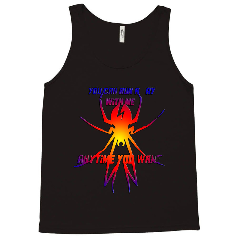 U Can Run Away With Me Any Time You Want Tank Top by Bakwan Art | Artistshot