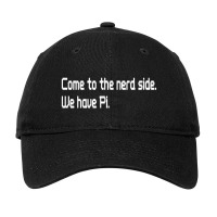 Come To The Nerd Side We Have Pi Adjustable Cap | Artistshot