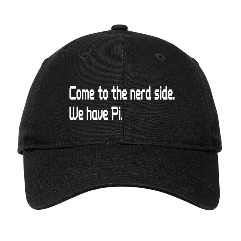 Come To The Nerd Side We Have Pi Adjustable Cap by Brownbubbles | Artistshot