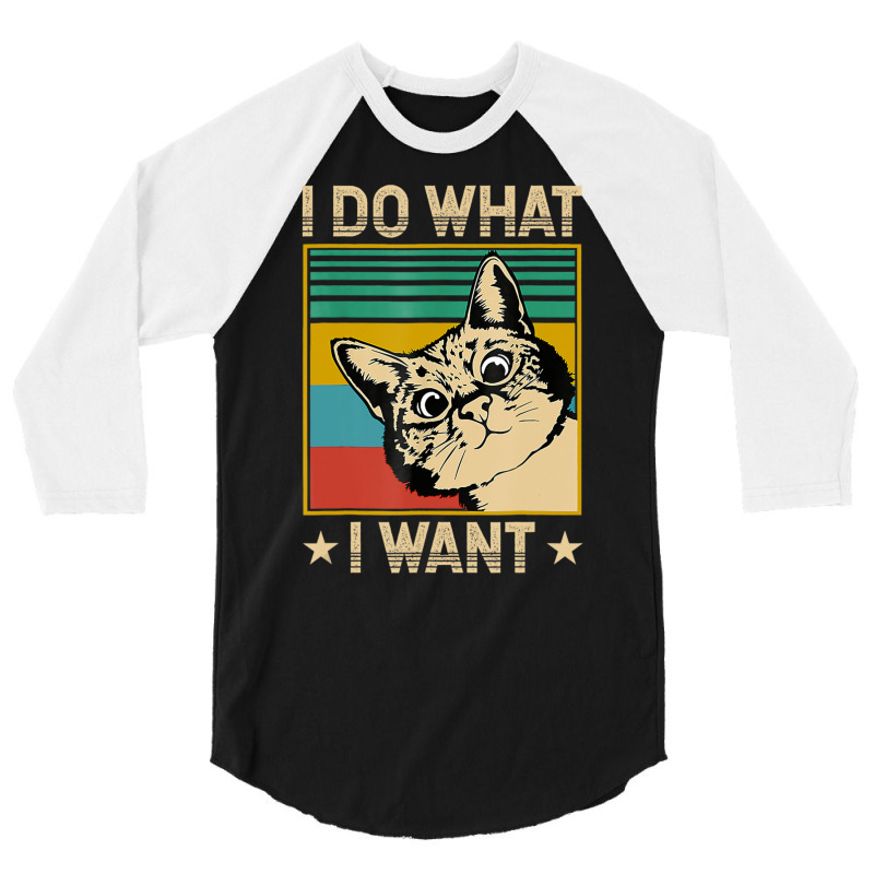 Vintage Cat I Do What I Want Cat Cat Lover 3/4 Sleeve Shirt by namnguyen | Artistshot