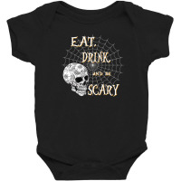 Eat Drink And Be Scary Skull And Cobweb Halloween Baby Bodysuit | Artistshot