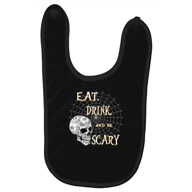 Eat Drink And Be Scary Skull And Cobweb Halloween Baby Bibs by tiffany.co | Artistshot