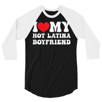 Womens I Love My Hot Latina Boyfriend I Heart My Hot Latina Bf T Shirt 3/4 Sleeve Shirt | Artistshot