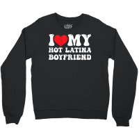 Womens I Love My Hot Latina Boyfriend I Heart My Hot Latina Bf T Shirt Crewneck Sweatshirt | Artistshot