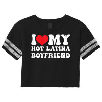 Womens I Love My Hot Latina Boyfriend I Heart My Hot Latina Bf T Shirt Scorecard Crop Tee | Artistshot