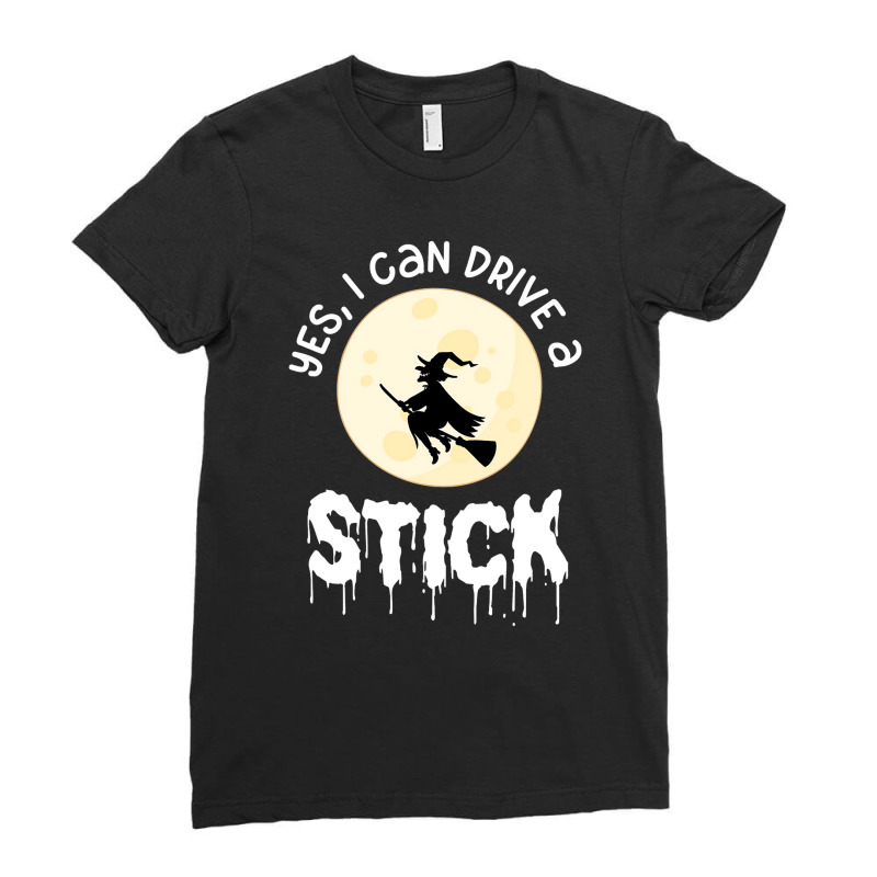 Halloween Shirt Yes I Can Drive A Stick Ladies Fitted T-Shirt by tiffany.co | Artistshot