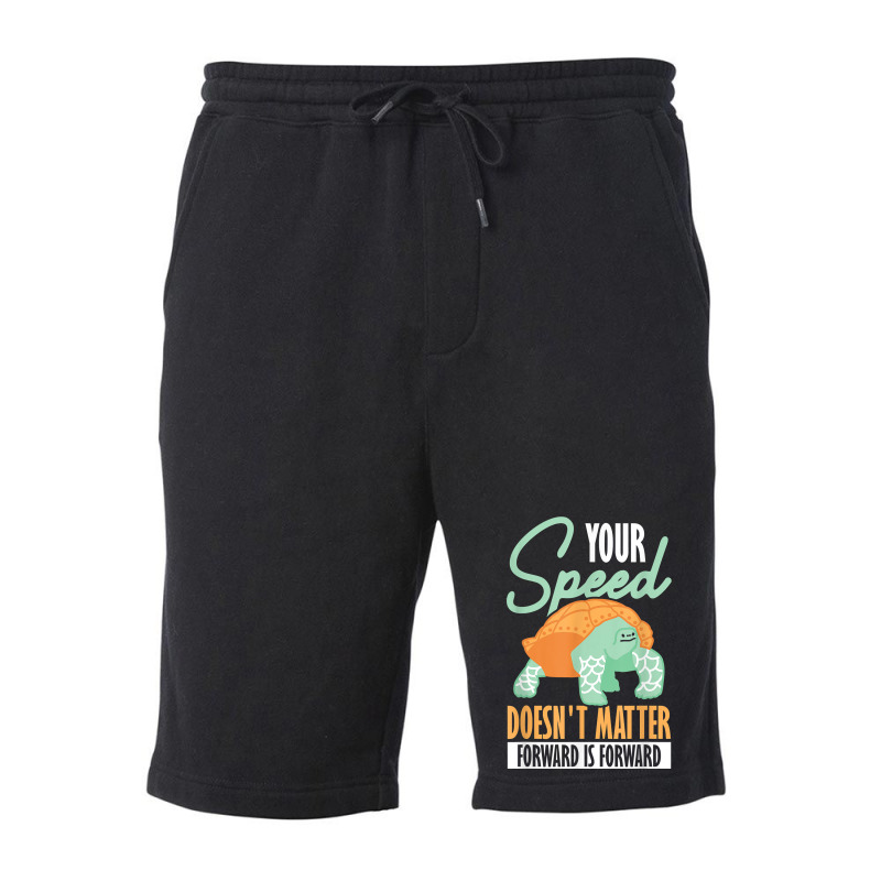 Your Speed Doesn't Matter Forward Is Forward Positive Thinki T Shirt Fleece Short | Artistshot