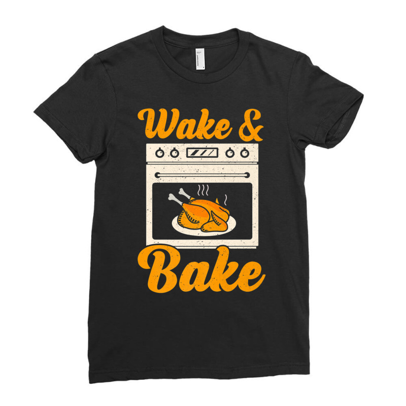 Wake Bake Turkey Feast Meal Dinner Chef Thanksgiving Ladies Fitted T-Shirt by namnguyen | Artistshot