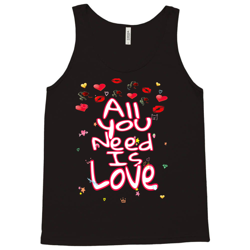 All You Need Is Love Tank Top | Artistshot