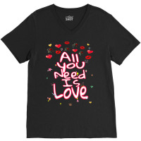 All You Need Is Love V-neck Tee | Artistshot