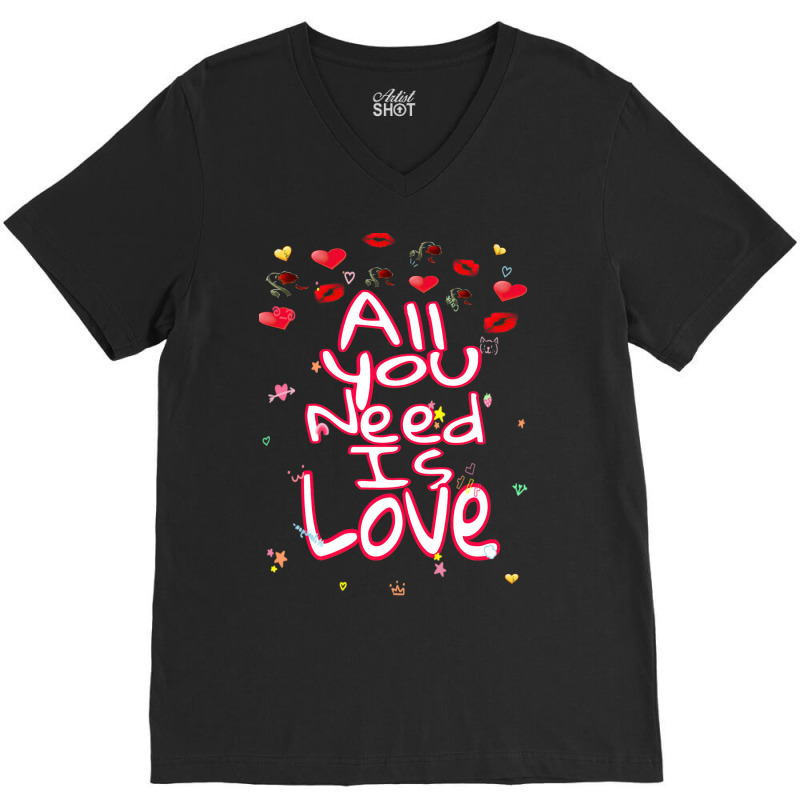 All You Need Is Love V-neck Tee | Artistshot