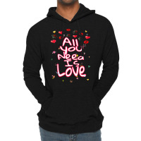 All You Need Is Love Lightweight Hoodie | Artistshot