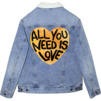 All You Need Is Love Me Unisex Sherpa-lined Denim Jacket | Artistshot