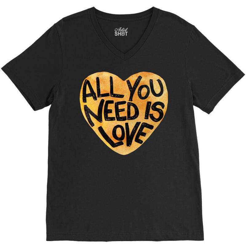 All You Need Is Love Me V-neck Tee | Artistshot