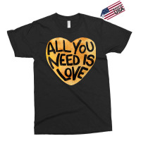 All You Need Is Love Me Exclusive T-shirt | Artistshot