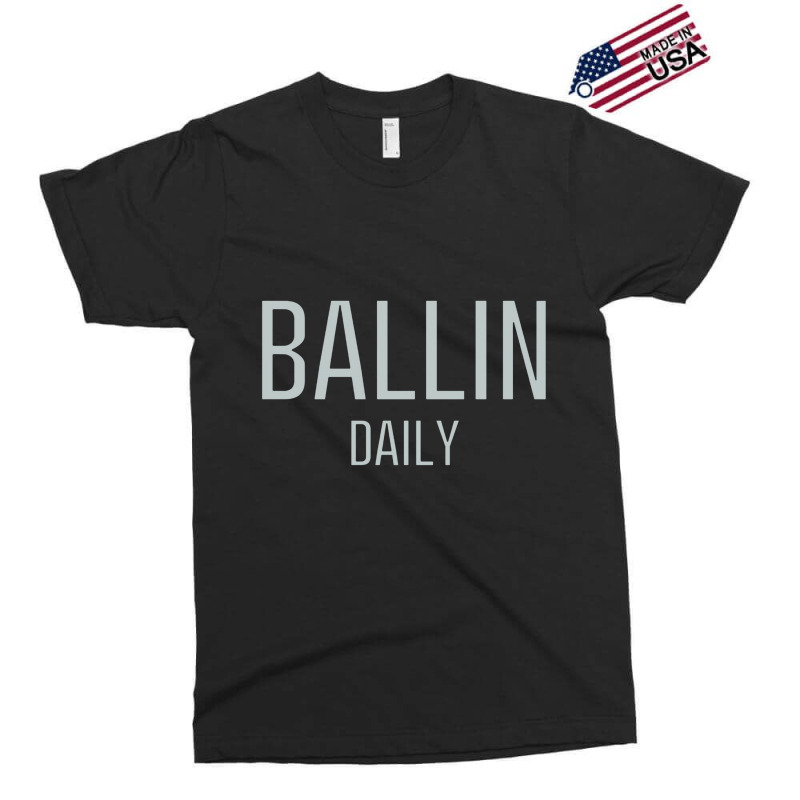 Ballin Daily Exclusive T-shirt | Artistshot