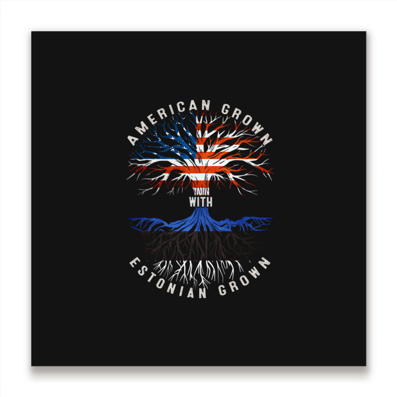 American Grown With Estonian Roots Estonia Flag Usa Flag Metal Print Square | Artistshot