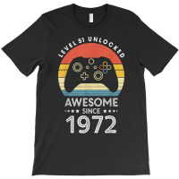 Level 51 Unlocked Awesome Since 1972 Videogame 51st Birthday T Shirt T-shirt | Artistshot