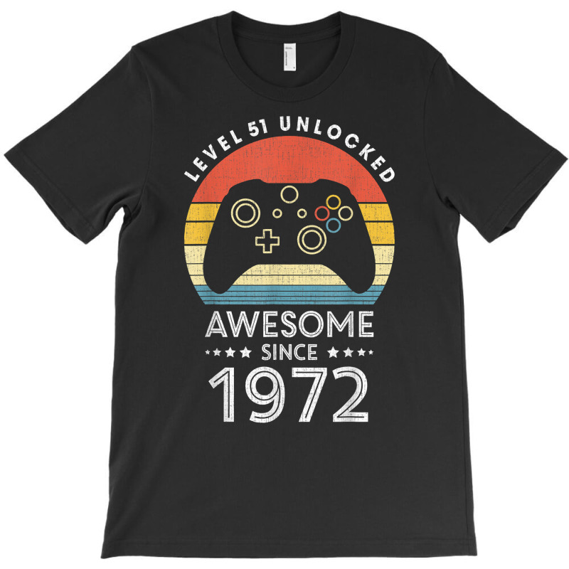 Level 51 Unlocked Awesome Since 1972 Videogame 51st Birthday T Shirt T-shirt | Artistshot