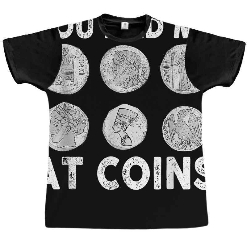 You Had Me At Coins Collector Numismatist Collecting Coins T Shirt Graphic T-shirt by alph0r9bang | Artistshot