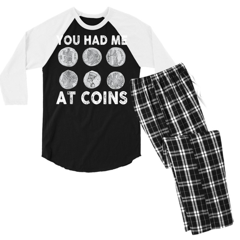 You Had Me At Coins Collector Numismatist Collecting Coins T Shirt Men's 3/4 Sleeve Pajama Set by alph0r9bang | Artistshot