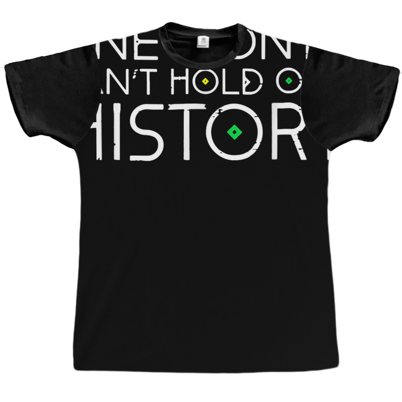 One Month Cant Hold Our History African Pride Black History T Shirt Graphic T-shirt | Artistshot