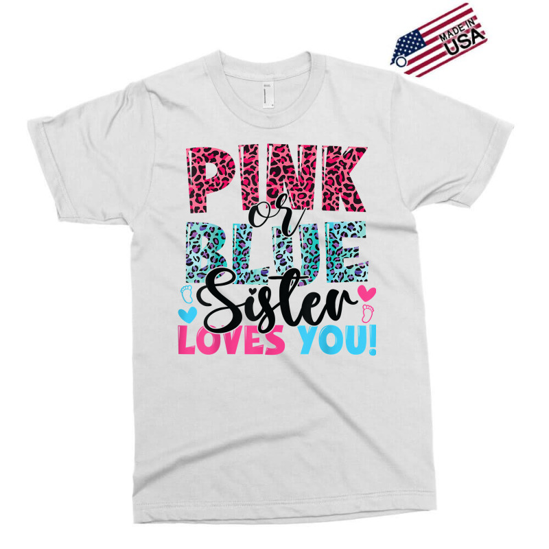 Pink Or Blue Sister Loves You Baby Gender Reveal T Shirt Exclusive T-shirt | Artistshot