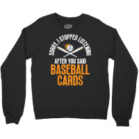 You Said Baseball Cards Collector Collecting Lover Graphic T Shirt Crewneck Sweatshirt | Artistshot