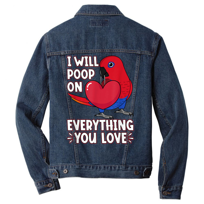 Poop On Everything You Love I Female Eclectus Parrot T Shirt Men Denim Jacket | Artistshot