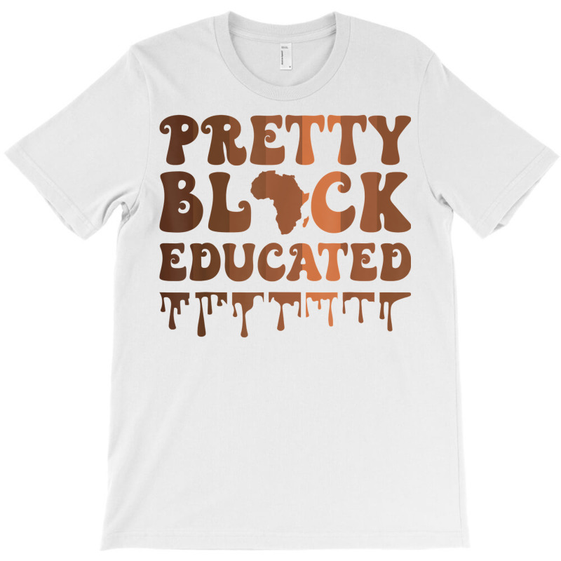 Pretty Black And Educated Black History Month Blm African T Shirt T-shirt | Artistshot