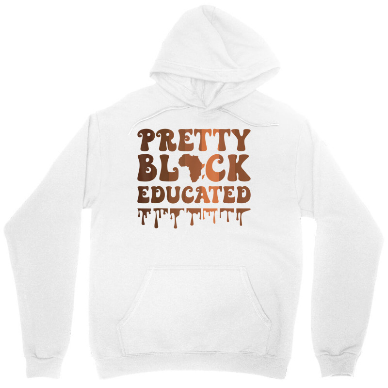 Pretty Black And Educated Black History Month Blm African T Shirt Unisex Hoodie | Artistshot