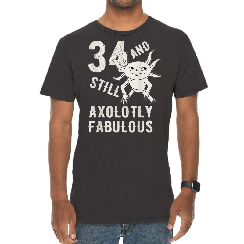 34 Year And Still Axolotly Fabulous 34th Birthday Axolotl T Shirt Vintage T-shirt | Artistshot