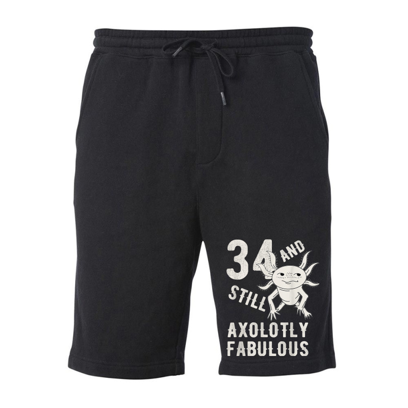 34 Year And Still Axolotly Fabulous 34th Birthday Axolotl T Shirt Fleece Short | Artistshot