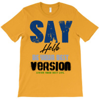 Be Your Best Version T-shirt | Artistshot