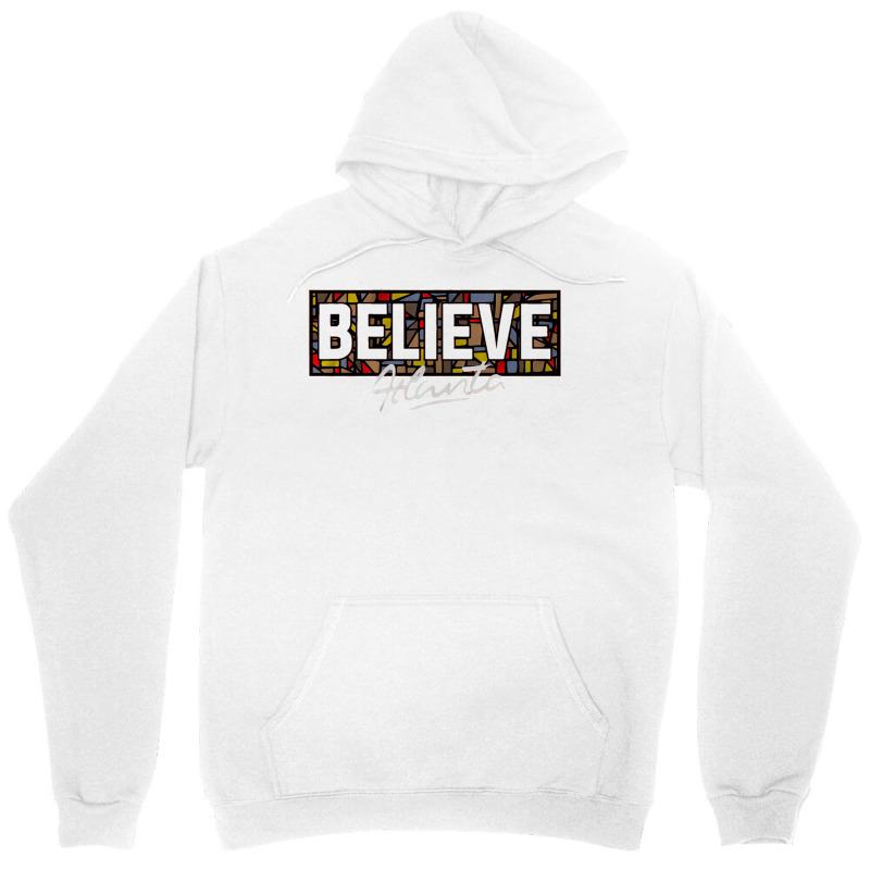 Believe Atlanta Unisex Hoodie by olsettorbasl | Artistshot