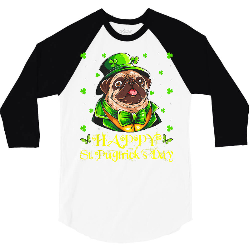 Happy St. Pugtrick's Day Leprechaun Hat Irish Ireland Flag T Shirt 3/4 Sleeve Shirt | Artistshot