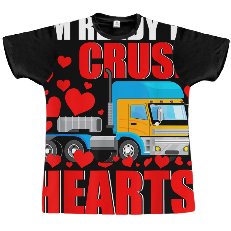 I'm Ready Crush Hearts Valentine Truck Matching Driver Lover T Shirt Graphic T-shirt | Artistshot