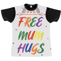 Transgender Lgbt Gay Bisexual Rainbow I Free Mum Hugs T Shirt Graphic T-shirt | Artistshot