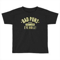 Bad Puns That's How Eye Roll | Funny Pun Lover Toddler T-shirt | Artistshot