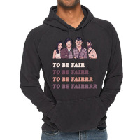 To Be Fairrrrr Vintage Hoodie | Artistshot