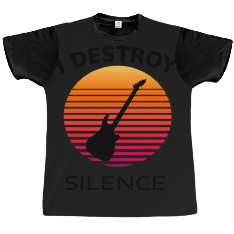 I Destroy Silence Guitar 1 Graphic T-shirt by FranklinTepper1 | Artistshot