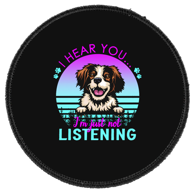 Brittany T  Shirt I Hear You I'm Just Not Listening Brittany Lover T Round Patch | Artistshot