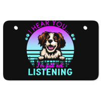 Brittany T  Shirt I Hear You I'm Just Not Listening Brittany Lover T Atv License Plate | Artistshot