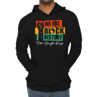 We Are Black History Hope Strength Pride Raise Hand T Shirt Lightweight Hoodie | Artistshot