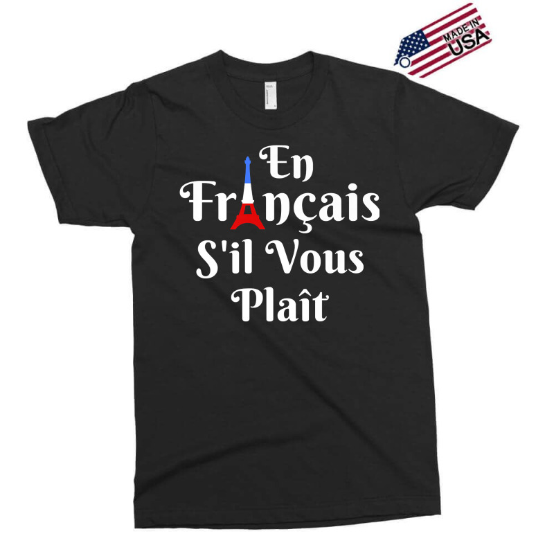 En Francais S'il Vous Plait   French Teacher Premium T Shirt Exclusive T-shirt by adam.troare | Artistshot