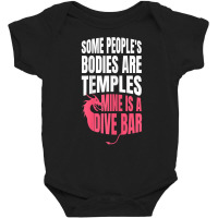 Womens Some People's Bodies Are Temples Mine Is A Dive Bar Funny T Shi Baby Bodysuit | Artistshot