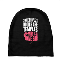 Womens Some People's Bodies Are Temples Mine Is A Dive Bar Funny T Shi Baby Beanies | Artistshot